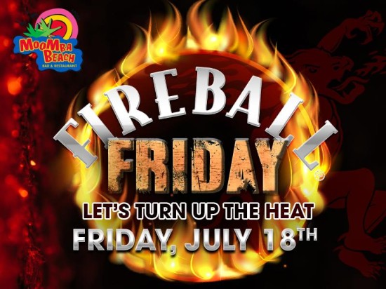 Feel the Heat at Fireball Friday – Only at MooMba Beach!